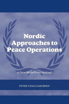 Nordic Approaches to Peace Operations
