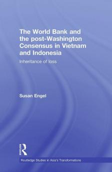 World Bank and the post-Washington Consensus in Vietnam and Indonesia