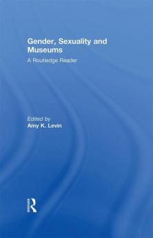 Gender Sexuality and Museums