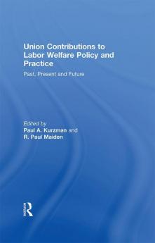 Union Contributions to Labor Welfare Policy and Practice