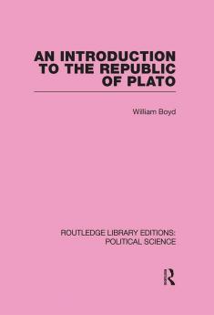 Introduction to the Republic of Plato (Routledge Library Editions: Political Science Volume 21)