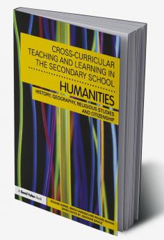 Cross-Curricular Teaching and Learning in the Secondary School... Humanities