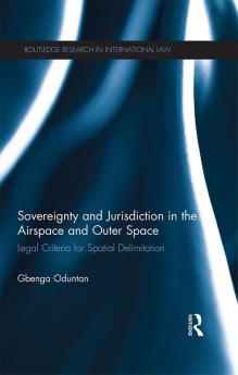 Sovereignty and Jurisdiction in Airspace and Outer Space
