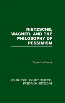 Nietzsche Wagner and the Philosophy of Pessimism