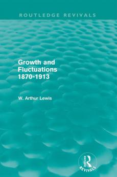 Growth and Fluctuations 1870-1913 (Routledge Revivals)