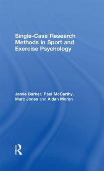 Single-Case Research Methods in Sport and Exercise Psychology