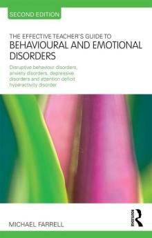 Effective Teacher's Guide to Behavioural and Emotional Disorders