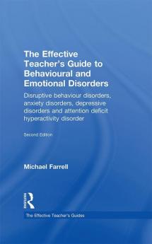 Effective Teacher's Guide to Behavioural and Emotional Disorders