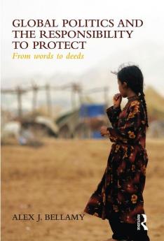 Global Politics and the Responsibility to Protect