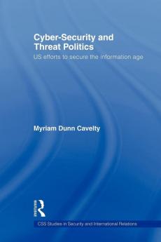 Cyber-Security and Threat Politics