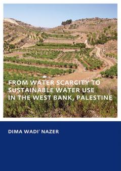 From Water Scarcity to Sustainable Water Use in the West Bank Palestine