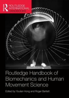 Routledge Handbook of Biomechanics and Human Movement Science