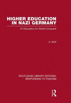 Higher Education in Nazi Germany (RLE Responding to Fascism