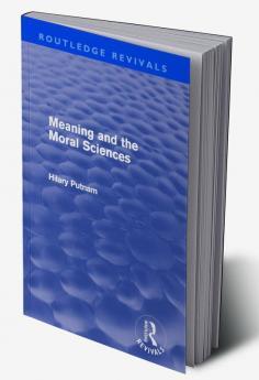 Meaning and the Moral Sciences (Routledge Revivals)