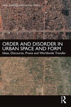 Order and Disorder in Urban Space and Form