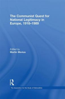 Communist Quest for National Legitimacy in Europe 1918-1989