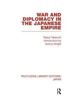 War and Diplomacy in the Japanese Empire