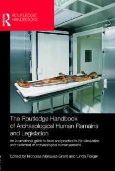 The Routledge Handbook of Archaeological Human Remains and Legislation