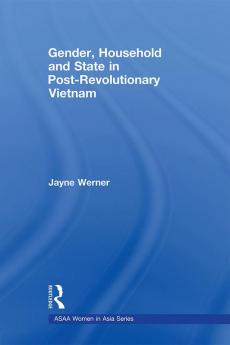 Gender Household and State in Post-Revolutionary Vietnam