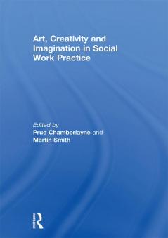 Art Creativity and Imagination in Social Work Practice