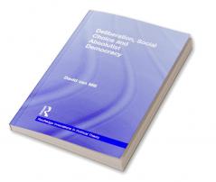 Deliberation Social Choice and Absolutist Democracy