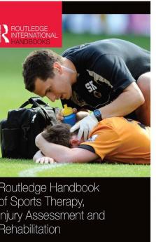 ROUTLEDGE HANDBOOK OF SPORTS THERAPY INJURY ASSESSMENT AND REHAB