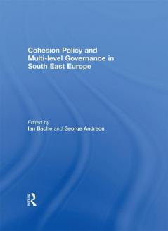 Cohesion Policy and Multi-level Governance in South East Europe