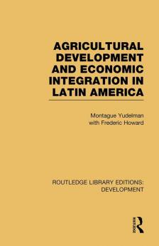 Agricultural Development and Economic Integration in Latin America