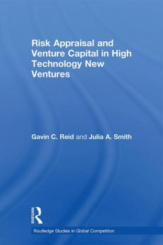 Risk Appraisal and Venture Capital in High Technology New Ventures