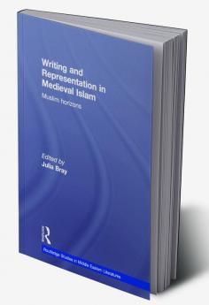 Writing and Representation in Medieval Islam