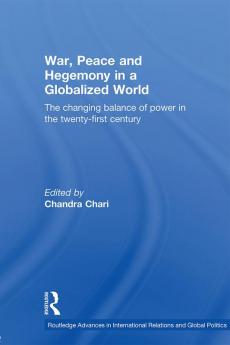 War Peace and Hegemony in a Globalized World