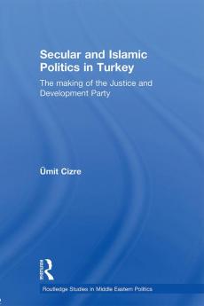Secular and Islamic Politics in Turkey