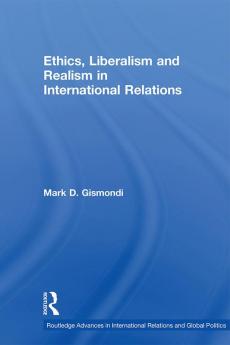 Ethics Liberalism and Realism in International Relations