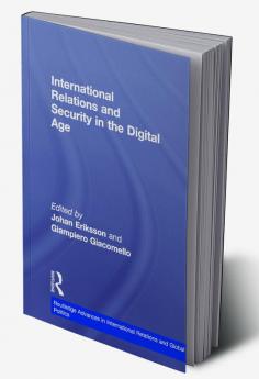 International Relations and Security in the Digital Age