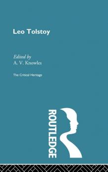 Count Leo Nikolaevich Tolstoy: The Critical Heritage