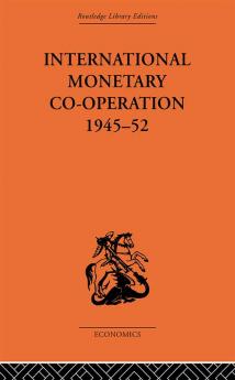 International Monetary Co-operation 1945-52