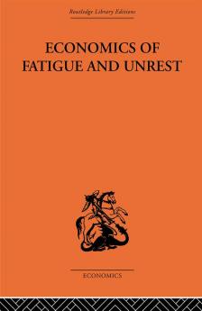 Economics of Fatigue and Unrest and the Efficiency of Labour in English and American Industry