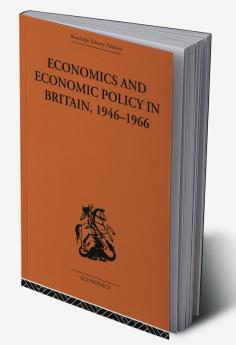 Economics and Economic Policy in Britain