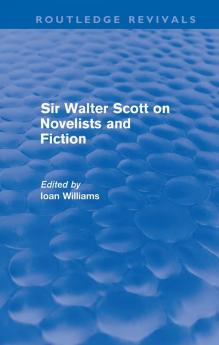 Sir Walter Scott on Novelists and Fiction (Routledge Revivals)