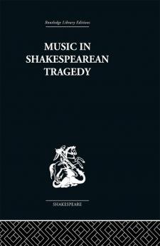 Music in Shakespearean Tragedy