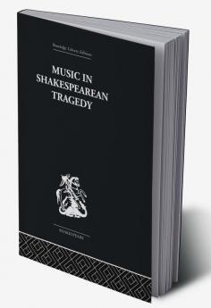 Music in Shakespearean Tragedy