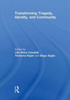 Transforming Tragedy Identity and Community