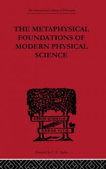 Metaphysical Foundations of Modern Physical Science