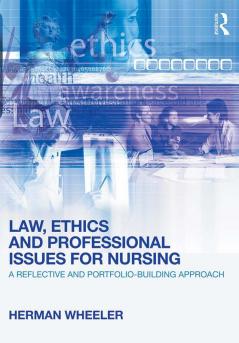 Law Ethics and Professional Issues for Nursing