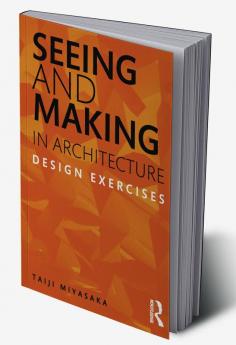 Seeing and Making in Architecture