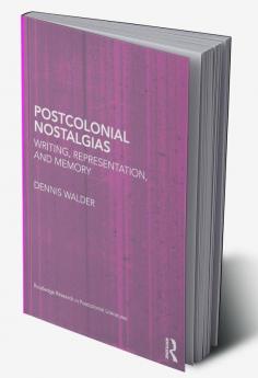 Postcolonial Nostalgias