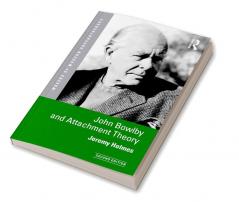 John Bowlby and Attachment Theory