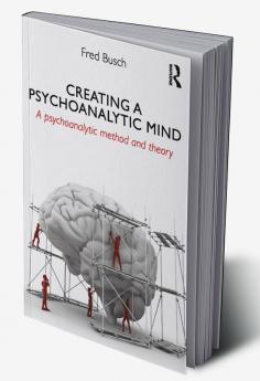 Creating a Psychoanalytic Mind