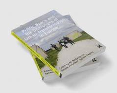 Public Space and the Challenges of Urban Transformation in Europe