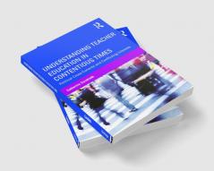 Understanding Teacher Education in Contentious Times